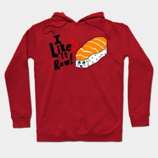 I Like it Raw Kawaii shirt Hoodie